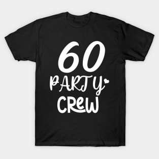 60 Party Crew T-Shirt